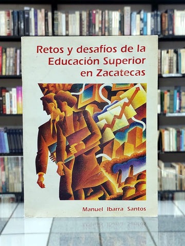 Retos y desafíos de la Educación Superior en Zacatecas