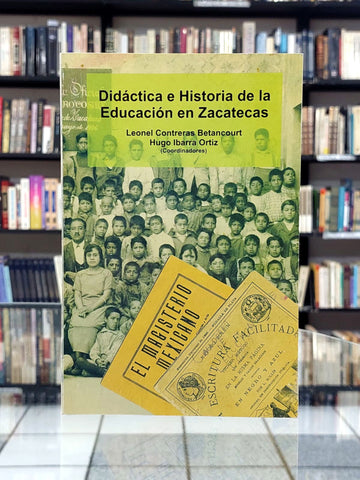 Didáctica e Historia de la Educación en Zacatecas