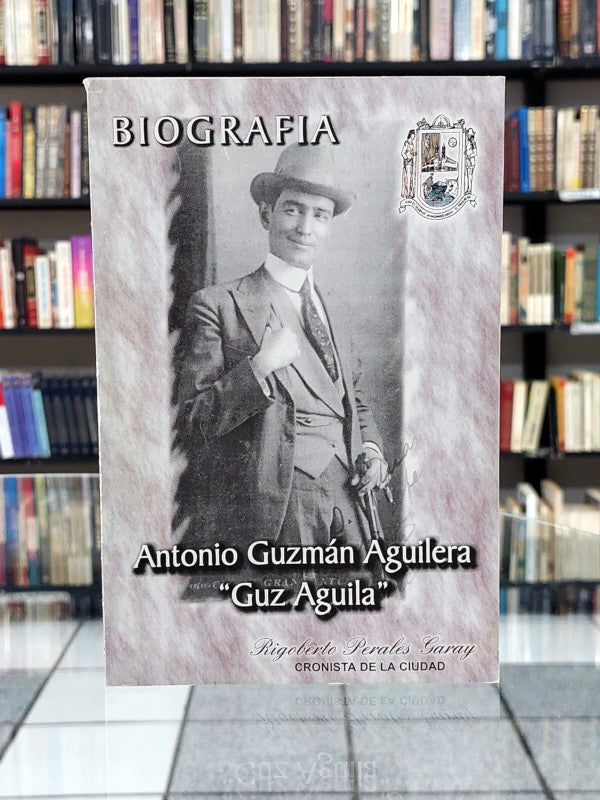 Biografía. Antonio Guzmán Aguilera "Guz Águila"