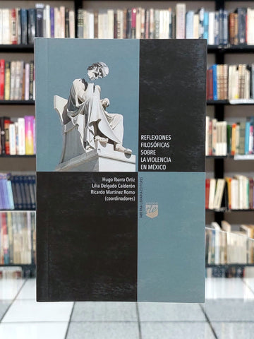 Reflexiones filosóficas sobre la violencia en México