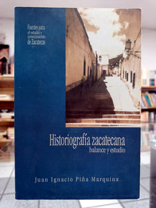 Historiografía zacatecana, balance y estudio