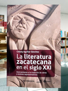 La literatura zacatecana en el siglo XXI