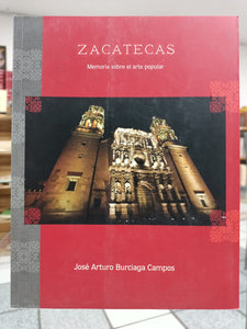 Zacatecas. Memoria sobre el arte popular.