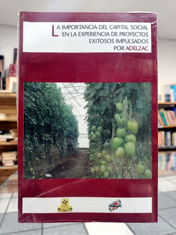 La importancia del capital social en la experiencia de proyectos exitosos impulsados por ADELZAC