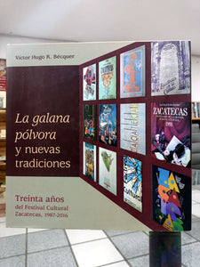 La galana pólvora y nuevas tradiciones (Treinta años del Festival Cultural Zacatecas, 1987-2016)