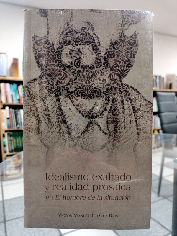 Idealismo exaltado y realidad prosaica en El hombre de la situación