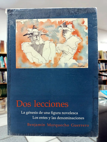 Dos lecciones. La génesis de una figura novelesca, los entes y las denominaciones