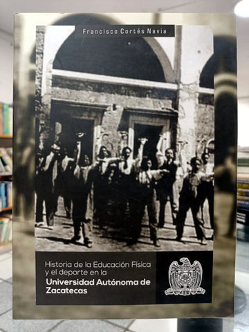 Historia de la Educación Física y el deporte en la Universidad Autónoma de Zacatecas