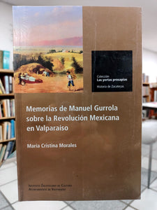 Memorias de Manuel Gurrola sobre la Revolución Mexicana en Valparaíso