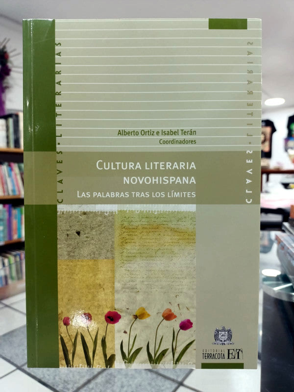 Cultura literaria novohispana: Las palabras tras los límites