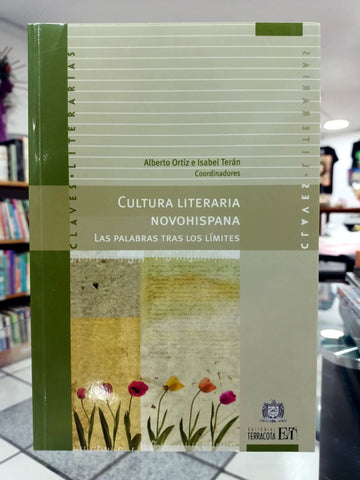 Cultura literaria novohispana: Las palabras tras los límites