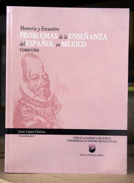Memoria y encuentro. Problemas d la enseñanza del español en México (Tomo 1 y 2)