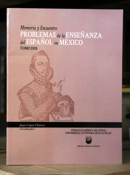 Memoria y encuentro. Problemas d la enseñanza del español en México (Tomo 1 y 2)