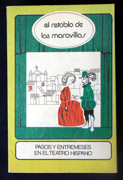 El retablo de las maravillas. Pasos y entremeses en el teatro hispano