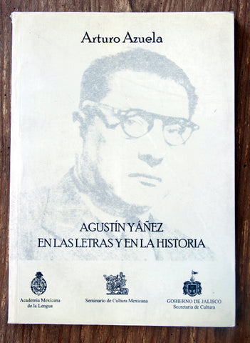 Agustín Yáñez en las letras y en la historia