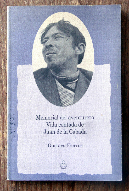 Memorial del aventurero. Vida contada de Juan de la Cabada.