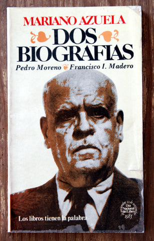 Dos biografías (Pedro Moreno / Francisco I. Madero)