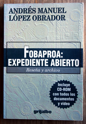 Fobaproa: Expediente abierto. Reseña y archivo.