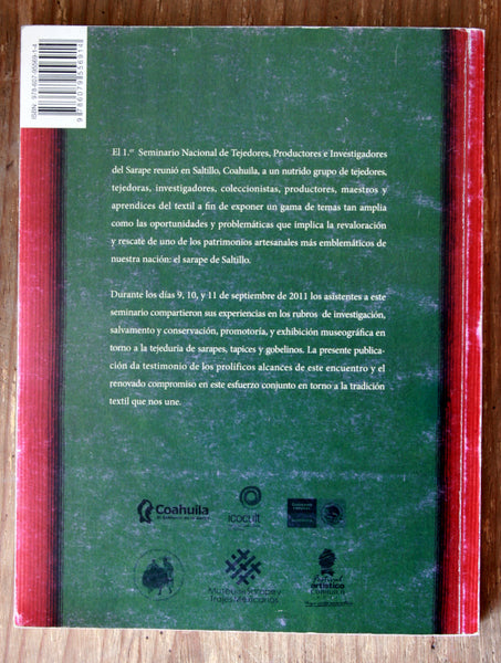 El sarape, una tradición centenaria. 1er. Seminario Nacional de Tejedores, Productores e Investigadores del Sarape. Memoria.