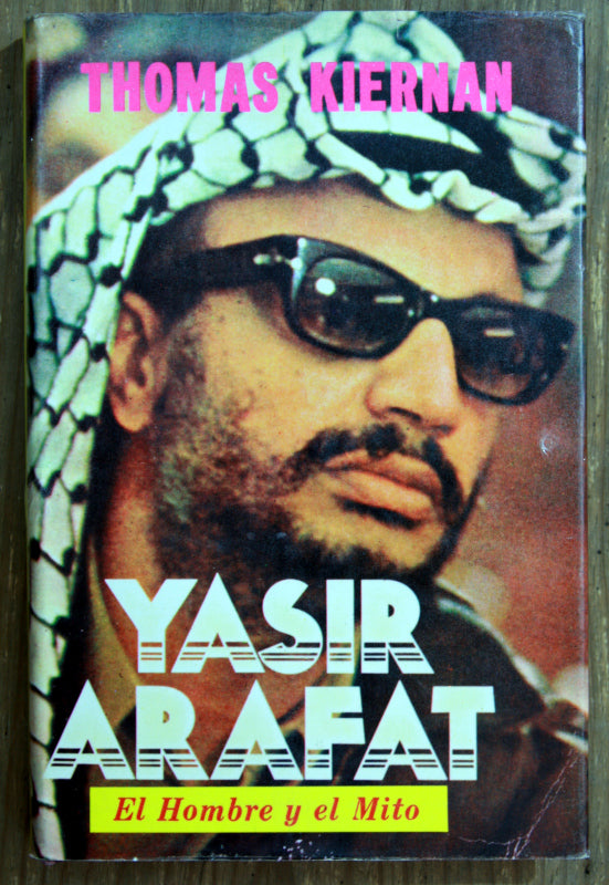 Yasir Arafat. El hombre y el mito