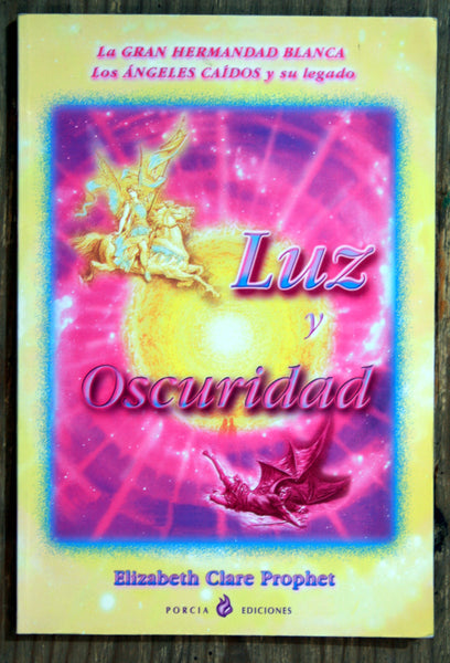 La gran hermandad blanca, los ángeles caídos y su legado. Luz y oscuridad