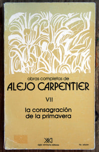 Obras completas de Alejo Carpentier VII. La consagración de la primavera