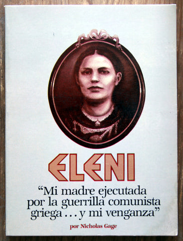 Eleni. “Mi madre ejecutada por la guerrilla comunista griega...y mi venganza”