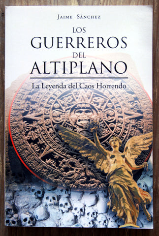 Los guerreros del Altiplano. La leyenda del caos horrendo