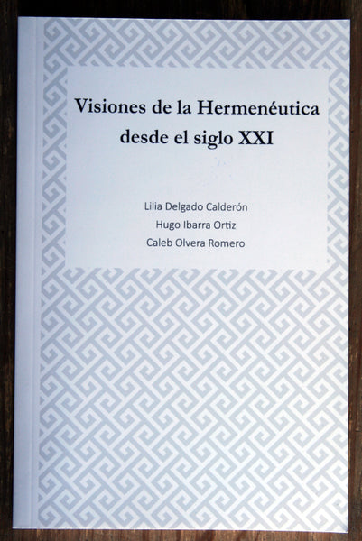 Visiones de la Hermenéutica desde el siglo XXI