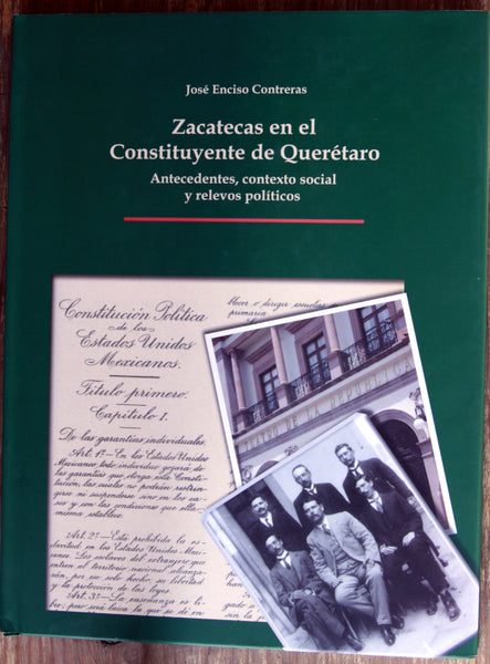 Zacatecas en el constituyente de Querétaro. Antecedentes, contexto social y relevos políticos