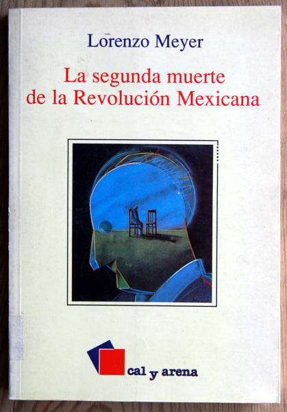 La segunda muerte de la Revolución Mexicana