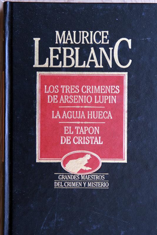 Los tres crímenes de Arsenio Lupin / La aguja hueca / El tapón de cristal