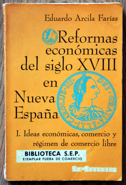 Reformas económicas del siglo XVII en Nueva España. (Tomo I y II)