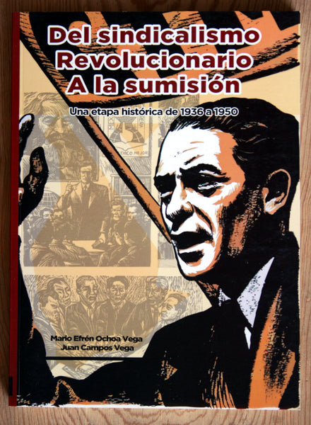Del sindicalismo revolucionario a la sumisión. Una etapa histórica de 1936 a 1950