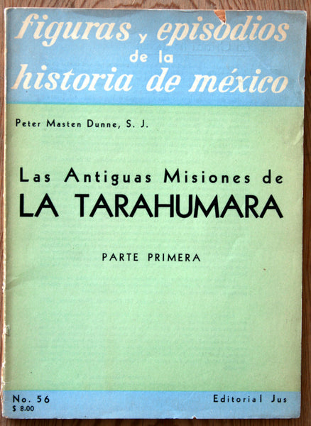 Figuras y episodios de la historia de México: Las antiguas misiones de La Tarahumara (Primera parte)