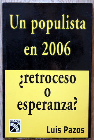 Un populista en 2006 ¿Retroceso o esperanza?