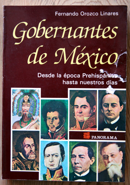 Gobernantes de México. Desde la época Prehispánica hasta nuestros días.