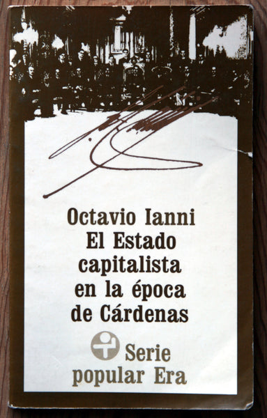 El Estado capitalista en la época de Cárdenas.