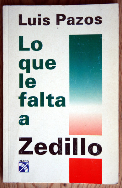 Lo que le falta a Zedillo