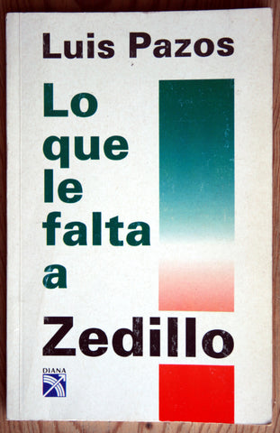Lo que le falta a Zedillo