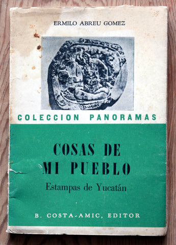 Cosas de mi pueblo. Estampas de Yucatán