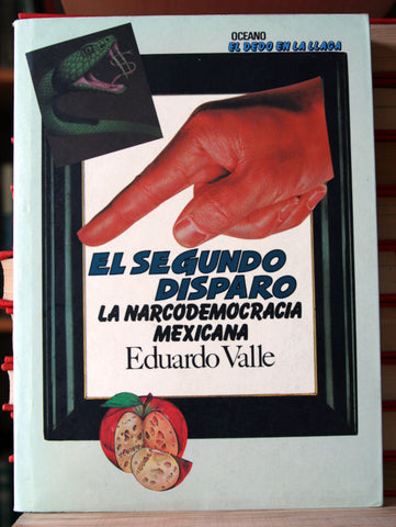 El segundo disparo. La narcodemocracia mexicana