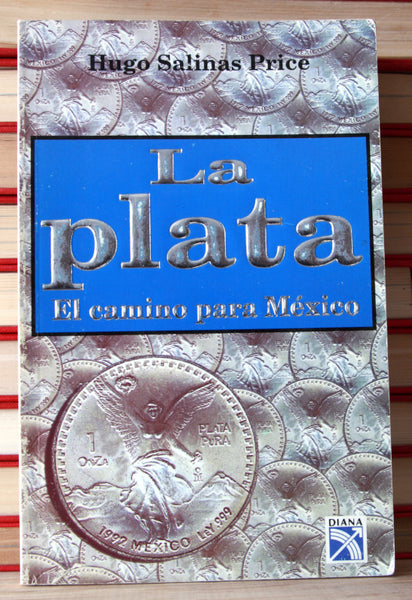 La plata. El camino para México.