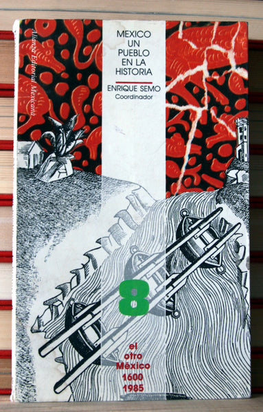 México. Un Pueblo en la Historia 8. El otro México.