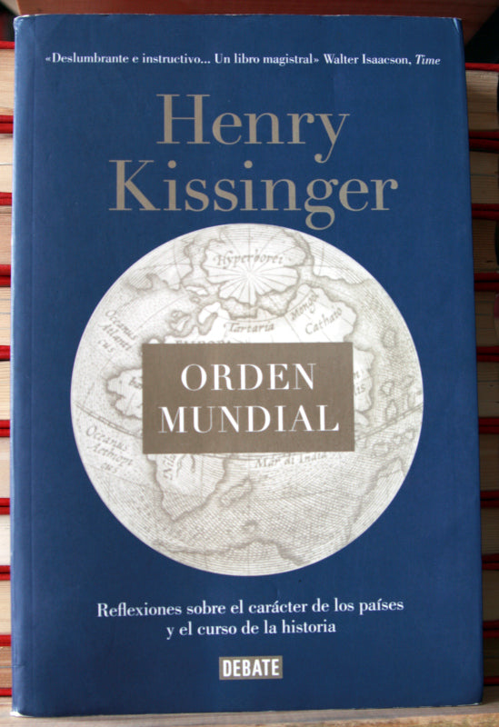Orden mundial. Reflexiones sobre el carácter de las naciones y el curso de la historia.