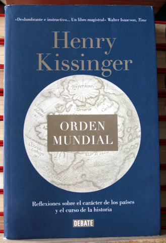 Orden mundial. Reflexiones sobre el carácter de las naciones y el curso de la historia.