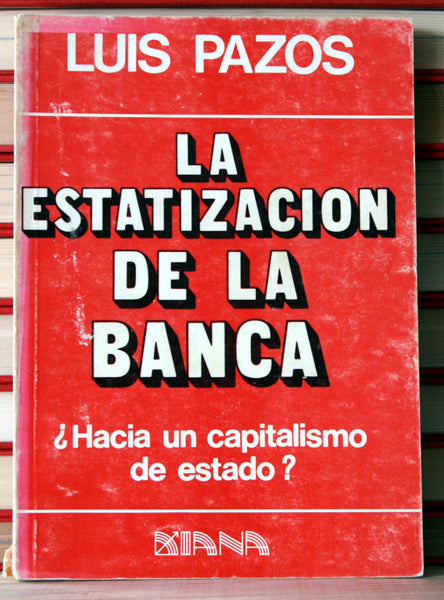 La estatización de la banca, ¿Hacia un capitalismo de estado?