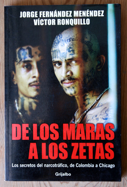 De los maras a los zetas. Los secretos del narcotráfico, de Colombia a Chicago.