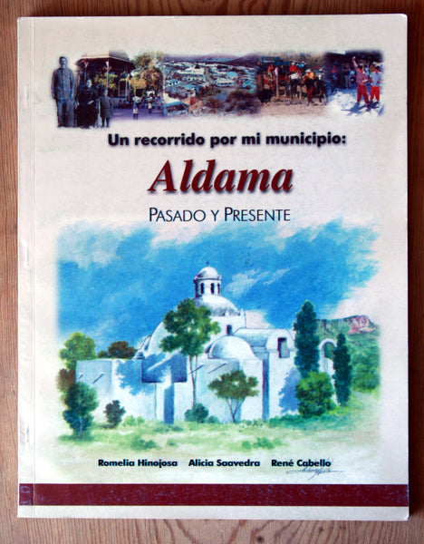 Un recorrido por mi municipio: Aldama. Pasado y presente.