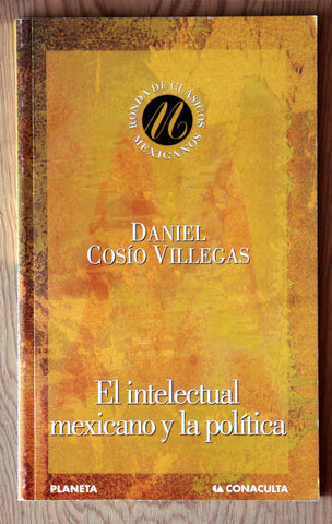 El intelectual mexicano y la política